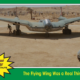 Raiders Minute 76: The Flying Wing Was a Real Thing