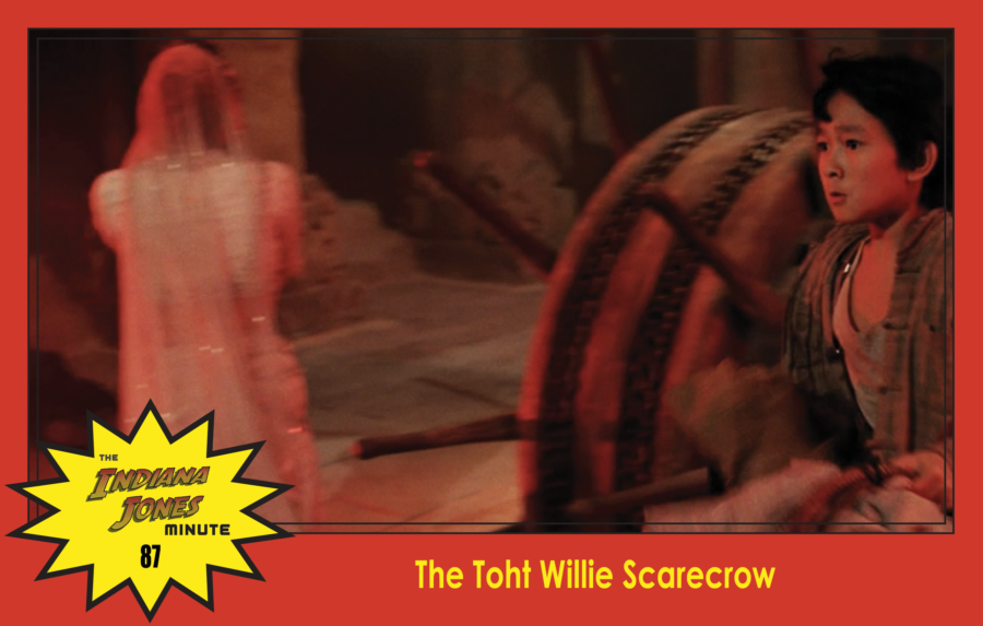 Temple of Doom Minute 87: The Toht Willie Scarecrow